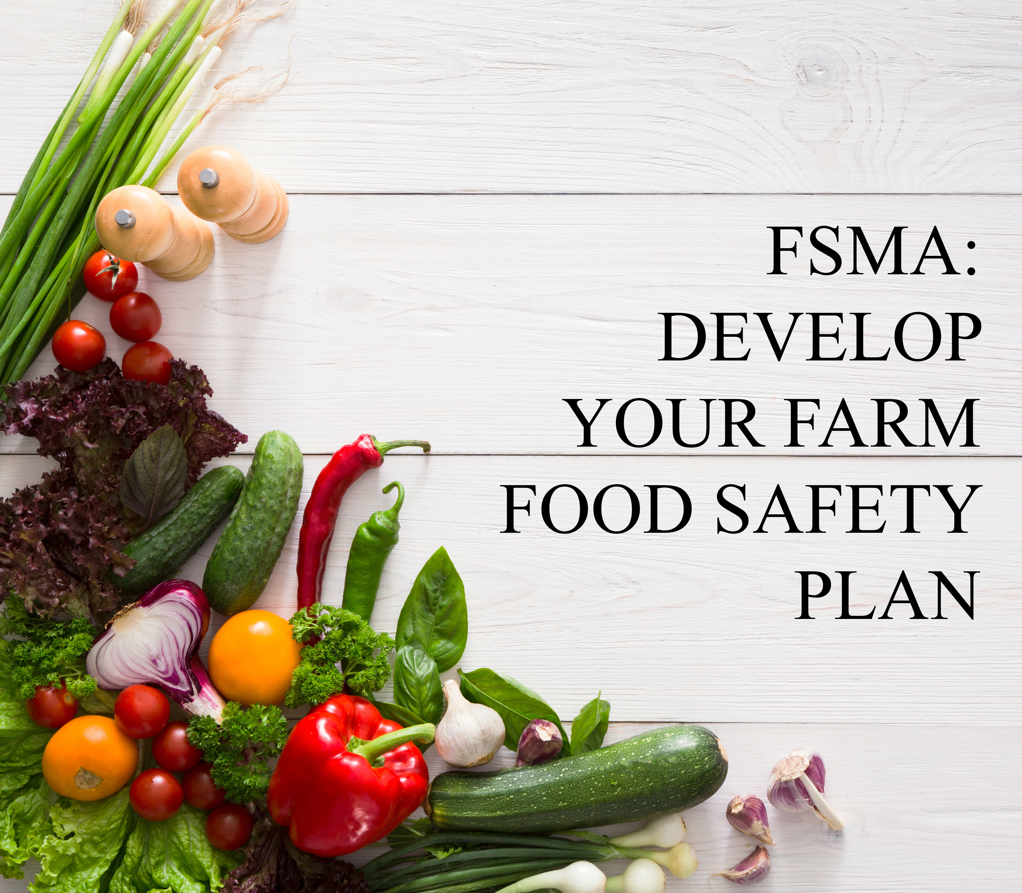 FMSA: Develop Your Farm Food Safety Plan